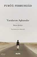 Yaralarım Aşktandır;Bütün Şiirleri