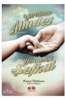 Yaratana İbadet Yaratılmışa Şefkat