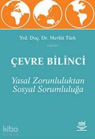 Yasal Zorunluluktan Sosyal Sorumluluğa Çevre Bilinci