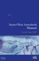 Yaşam-Ölüm Sarmalında Ötanazi