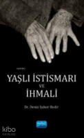 Yaşlı İstismarı ve İhmali