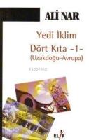 Yedi İklim Dört Kıta 1;  Uzakdoğu - Avrupa