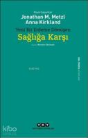 Yeni Bir Erdeme Dönüşen Sağlığa Karşı