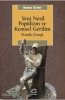 Yeni Nesil Popülizm Ve Kentsel Gerilim