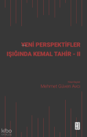 Yeni Perspektifler Işığında Kemal Tahir - II