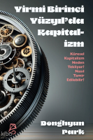 Yirmi Birinci Yüzyıl’da Kapitalizm;Küresel Kapitalizm Neden Tekliyor? Nasıl Tamir Edilebilir?