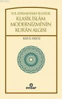 Yol Ayrımındaki Selefilik; Klasik İslâm Modernizminin Kur'ân Algısı