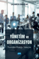 Yönetim ve Organizasyon;Teoriden Pratiğe
Süreçler