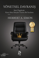 Yönetsel Davranış;İdarî Örgütlerde Karar Alma Süreçleri Üzerine Bir İnceleme