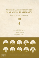 Yüksek  İslam Enstitüsü’nden Marmara İlahiyat'a; CİLT 3 İlim ve İrfan Yolcuları