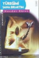 Yüreğimi Sana Bıraktım