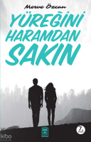 Yüreğini Haramdan Sakın