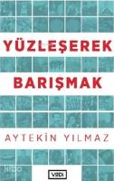 Yüzleşerek Barışmak