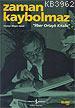 Zaman Kaybolmaz; İlber Ortaylı Kitabı