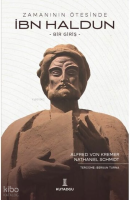 Zamanın Ötesinde İbn Haldun ;-Bir Giriş-