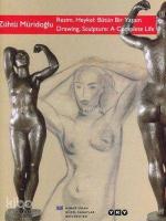 Zühtü Müridoğlu: Resim, Heykel Bütün Bir Yaşam