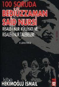 100 Soruda Bediüzzaman Said Nursi; Risale-i Nur Külliyatı ve Risale-i Nur Talebeleri