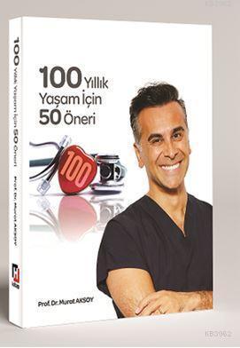 100 Yıllık Yaşam İçin 50 Öneri Murat Aksoy