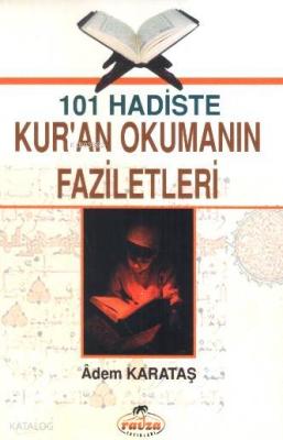 101 Hadiste Kur'an Okumanın Faziletleri