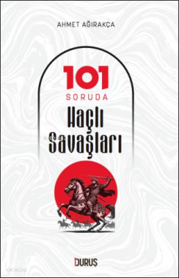 101 Soruda Haçlı Savaşları Ahmet Ağırakça