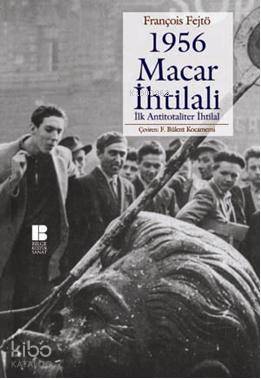 1956 Macar İhtilali; İlk Antitotaliter İhtilal