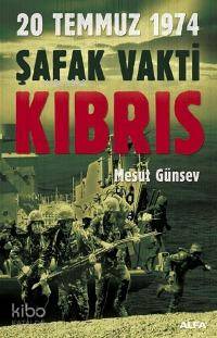 20 Temmuz 1974 Şafak Vakti Kıbrıs