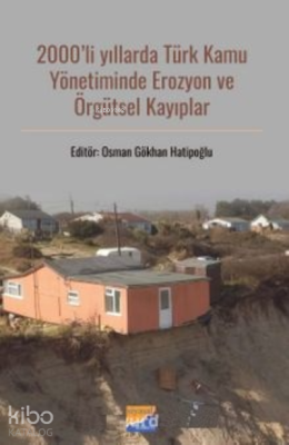 2000’li Yıllarda Türk Kamu Yönetiminde Erozyon ve Örgütsel Kayıplar Ko