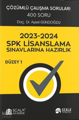2023 - 2024 SPK Lisanslama Sınavlarına Hazırlık - Düzey 1 - Çözümlü Çalışma Soruları - 400 Soru