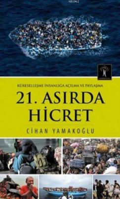 21.Asırda Hicret; Küreselleşme İnsanlığa Açılma ve Paylaşma
