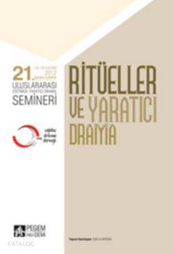 21. Uluslararası Eğitimde Yaratıcı Drama Semineri - Ritüeller ve Yaratıcı Drama; 14 - 18 Kasım 2012 Şanlıurfa