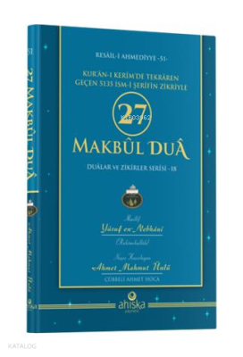 27 Makbul Duâ (Ciltli);Kur'an-ı Kerim' de Tekrarı Geçen 5135 İsm-i Şerifin Zikriyle