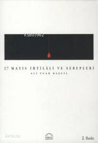 27 Mayıs İhtilali ve Sebepleri