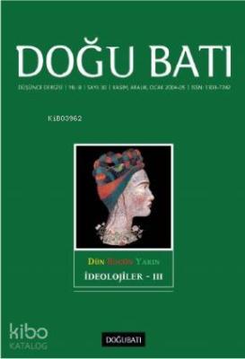 30. Sayı İdeolojiler - III; Düşünce Dergisi Yıl: 8 / Sayı: 30 Kasım, Aralık, Ocak 2004-05