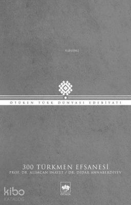 300 Türkmen Efsanesi