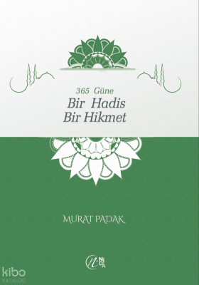 365 Güne Bir Hadis Bir Hikmet Murat Padak