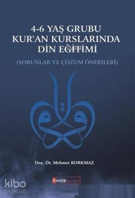 4-6 Yaş Grubu Kur'an Kurslarında Din Eğitimi Sorunlar ve Çözüm Önerile