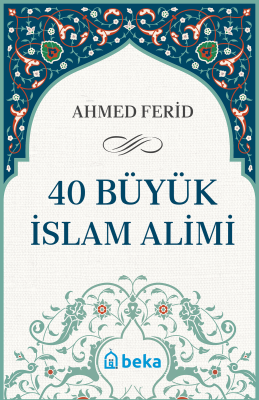 40 Büyük İslam Alimi Ahmed Ferid