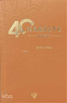 40 Hadiste İman Ahmet Ünal