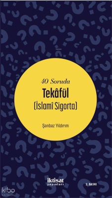 40 Soruda Tekafül (İslamî Sigorta)