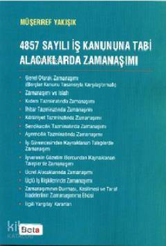 4857 Sayılı İş Kanununa Tabi Alacaklarda Zamanaşımı Müşerref Yakışık