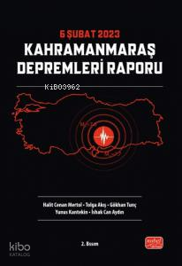 6 Şubat 2023 Kahramanmaraş Depremleri Raporu
