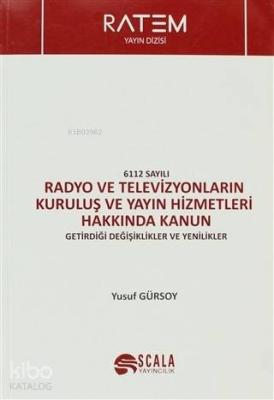 6112 Sayılı Radyo ve Televizyonların Kuruluş ve Yayın Hizmetleri Hakkında Kanun; Getirdiği Değişiklikler ve Yenilikler
