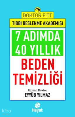 7 Adımda 40 Yıllık Beden Temizliği - Doktor Fitt Tıbbi Beslenme Akademisi
