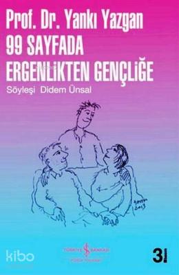 99 Sayfada Ergenlikten Gençliğe; Söyleşi: Didem Ünsal