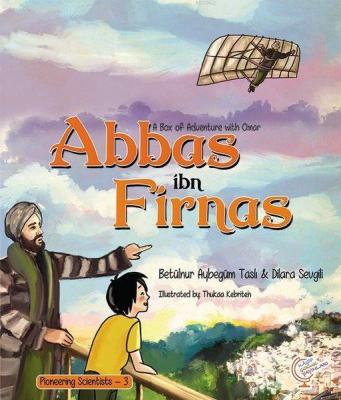 A Box of Adventure with Omar: Abbas ibn Firnas Pioneering Scientists -