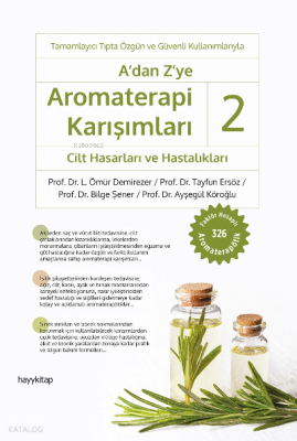 A’dan Z’ye Aromaterapi Karışımları – 2 / Cilt Hasarları ve Hastalıkları