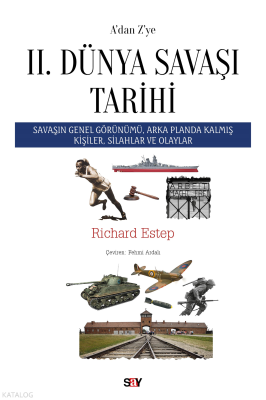 A’dan Z’ye II. Dünya Savaşı Tarihi Richard Estep