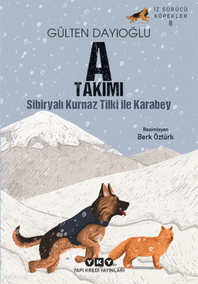 A Takımı – Sibiryalı Kurnaz Tilki ile Karabey;İz Sürücü Köpekler – 8