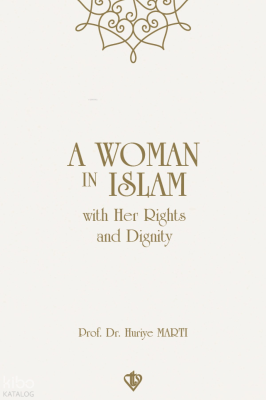 A Woman In Islam With Their Rights And Dignity