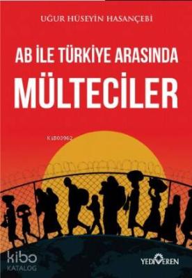 AB ile Türkiye Arasında Mülteciler